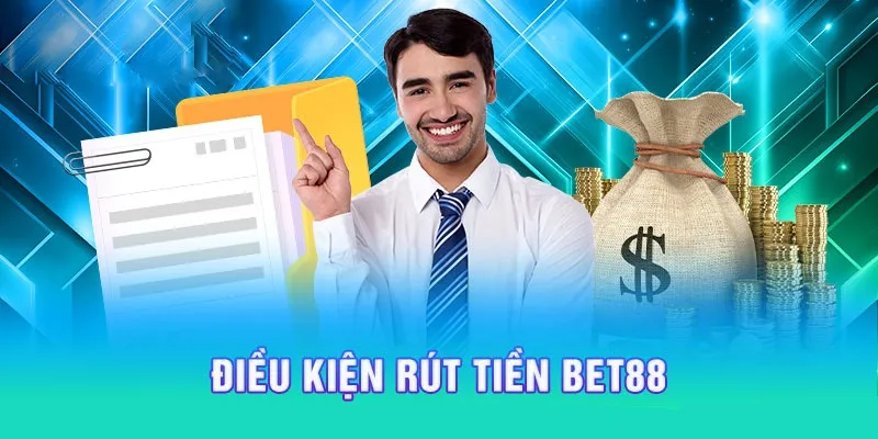 Điều kiện thanh toán tài khoản bet88
