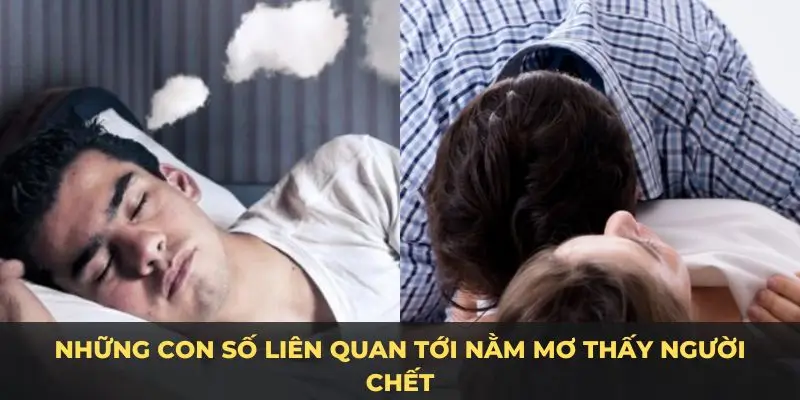Những con số liên quan tới nằm mơ thấy người chết