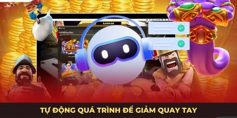Tự động quá trình để giảm quay tay
